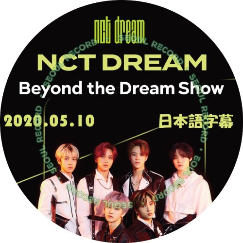K-POP］NCT DREAM「Beyond the DREAM SHOW」20.05.10 // NCT DREAM